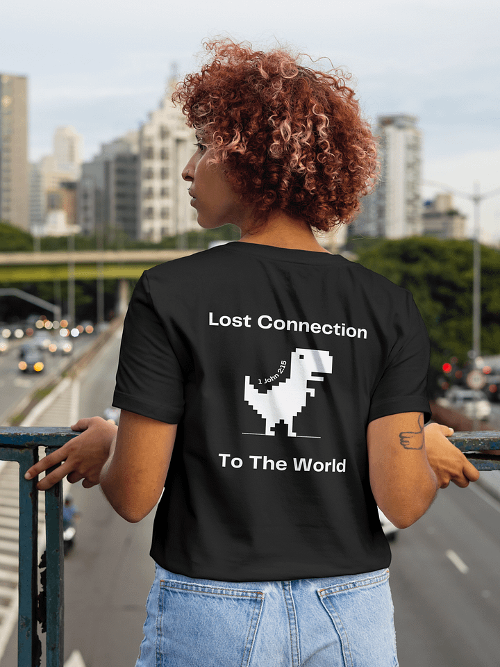 Lost Connection to the World (1 John 2:15) T-shirt product image (1)