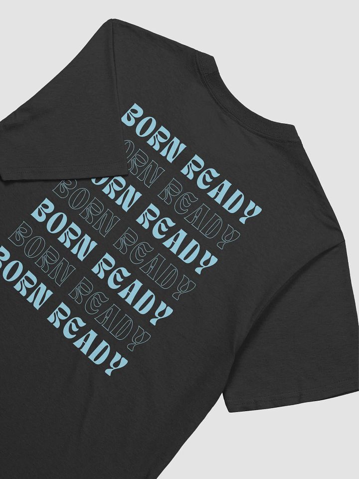 Born Ready Unisex T-Shirt product image (2)