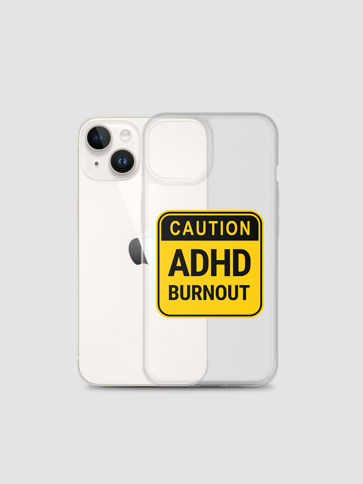 CAUTION: ADHD BURNOUT Clear Case for iPhone® product image (2)
