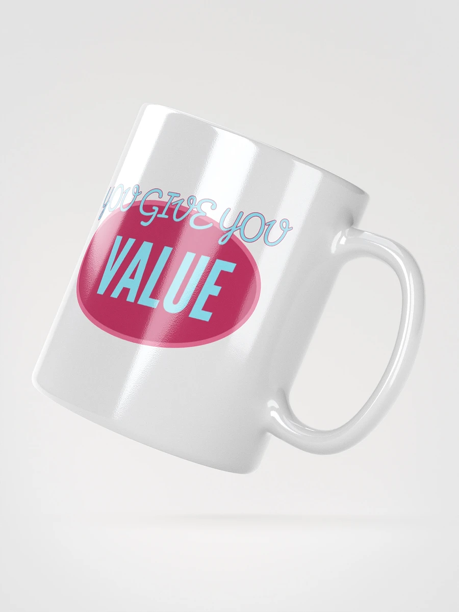 You Give You Value - Mug product image (3)