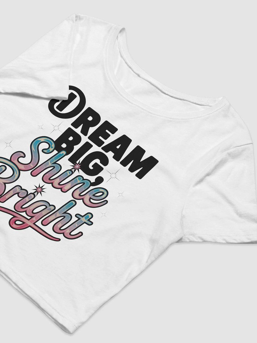 Dream Big, Shine Bright Crop Tee product image (17)