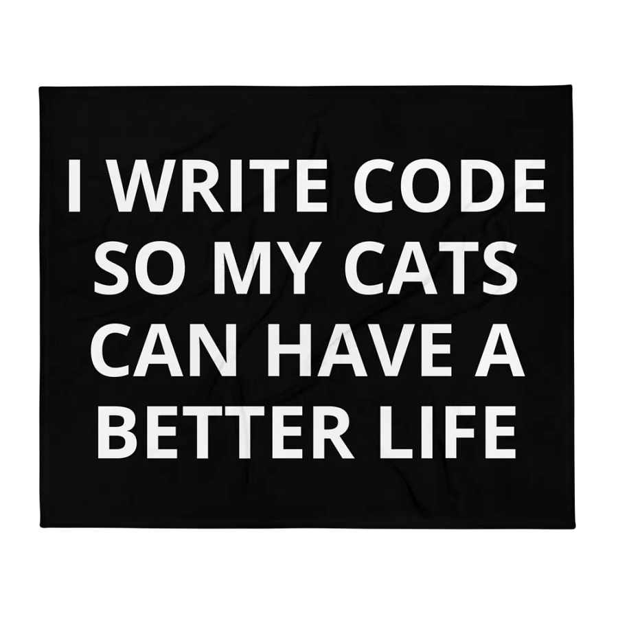 Cats have a better life- Throw Blanket product image (2)