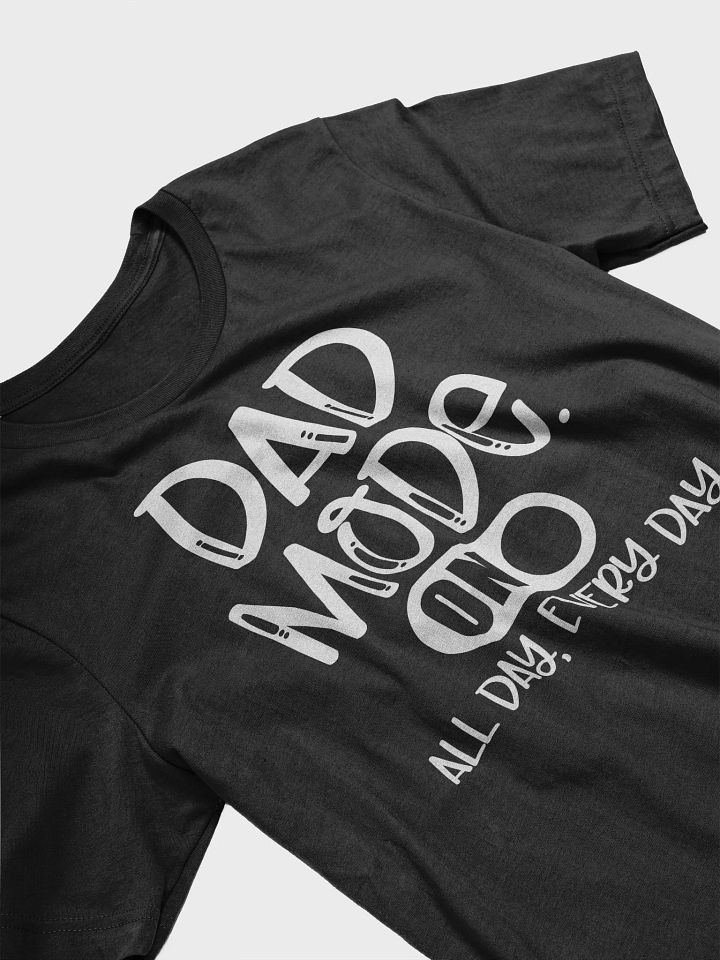"Dad Mode On All Day Every Day" T-Shirt product image (2)