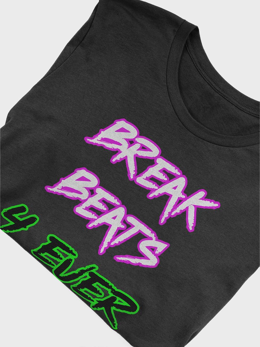 BREAKBEATS 4 EVER - T-Shirt product image (25)