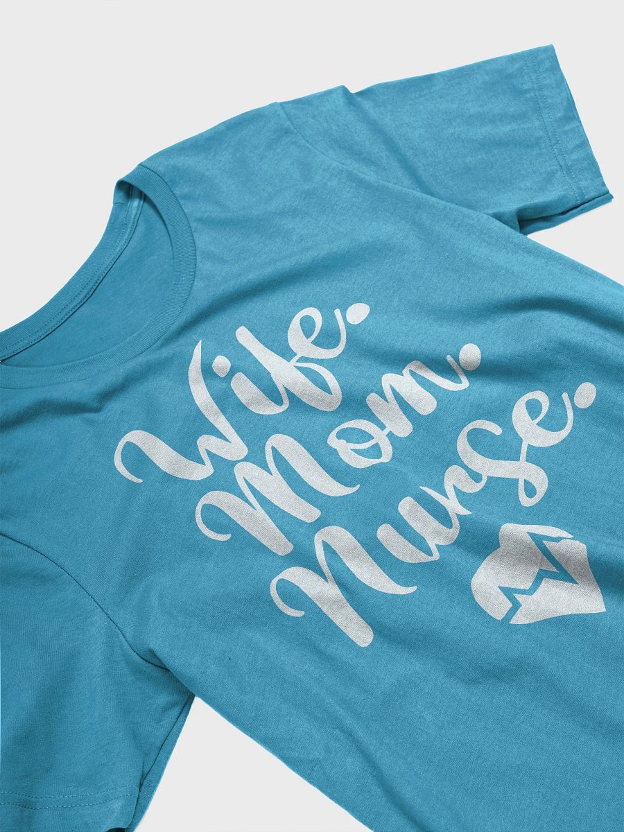 Wife. Mom. Nurse. Tee product image (7)