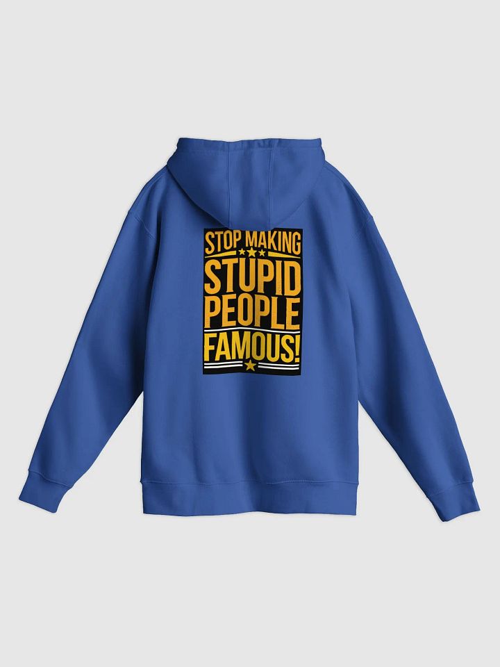 “Stop Making Stupid People Famous” product image (2)