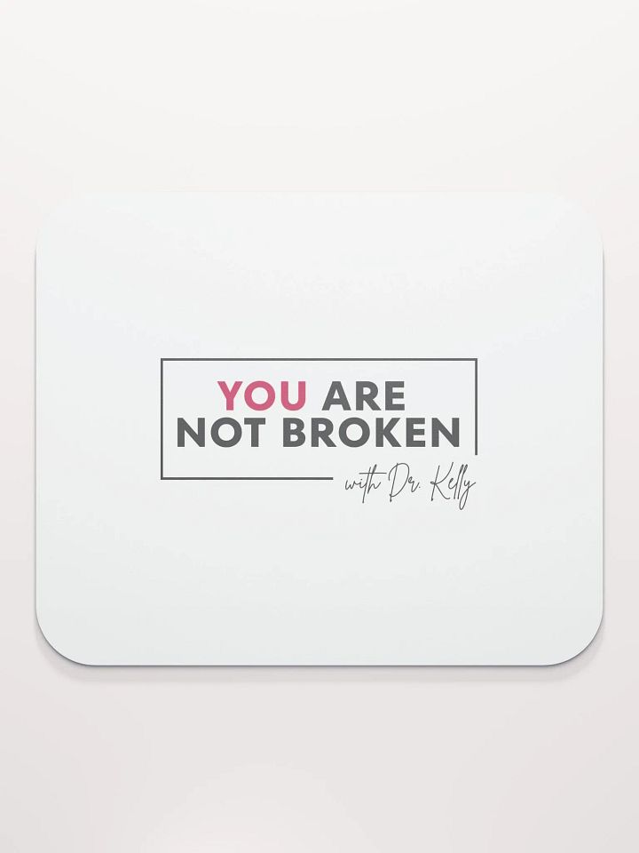 You Are Not Broken Mousepad product image (2)