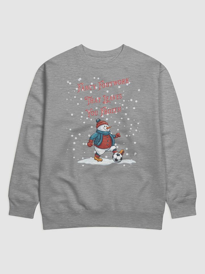 Fancy Footwork That Leaves You Frozen - Soccer Playing Snowman Sweatshirt product image (5)