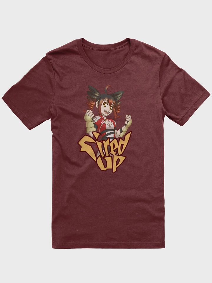 Fired up T-Shirt product image (1)