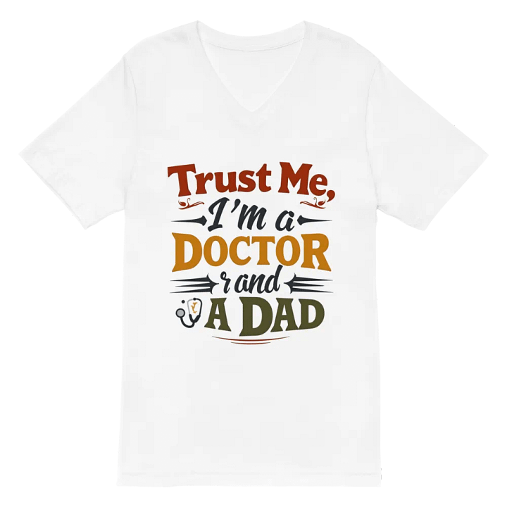 Trust Me, I'm a Doctor and a Dad V-Neck Tee product image (2)