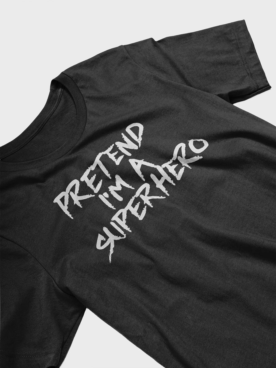 Pretend I'm A Superhero T-Shirt product image (3)