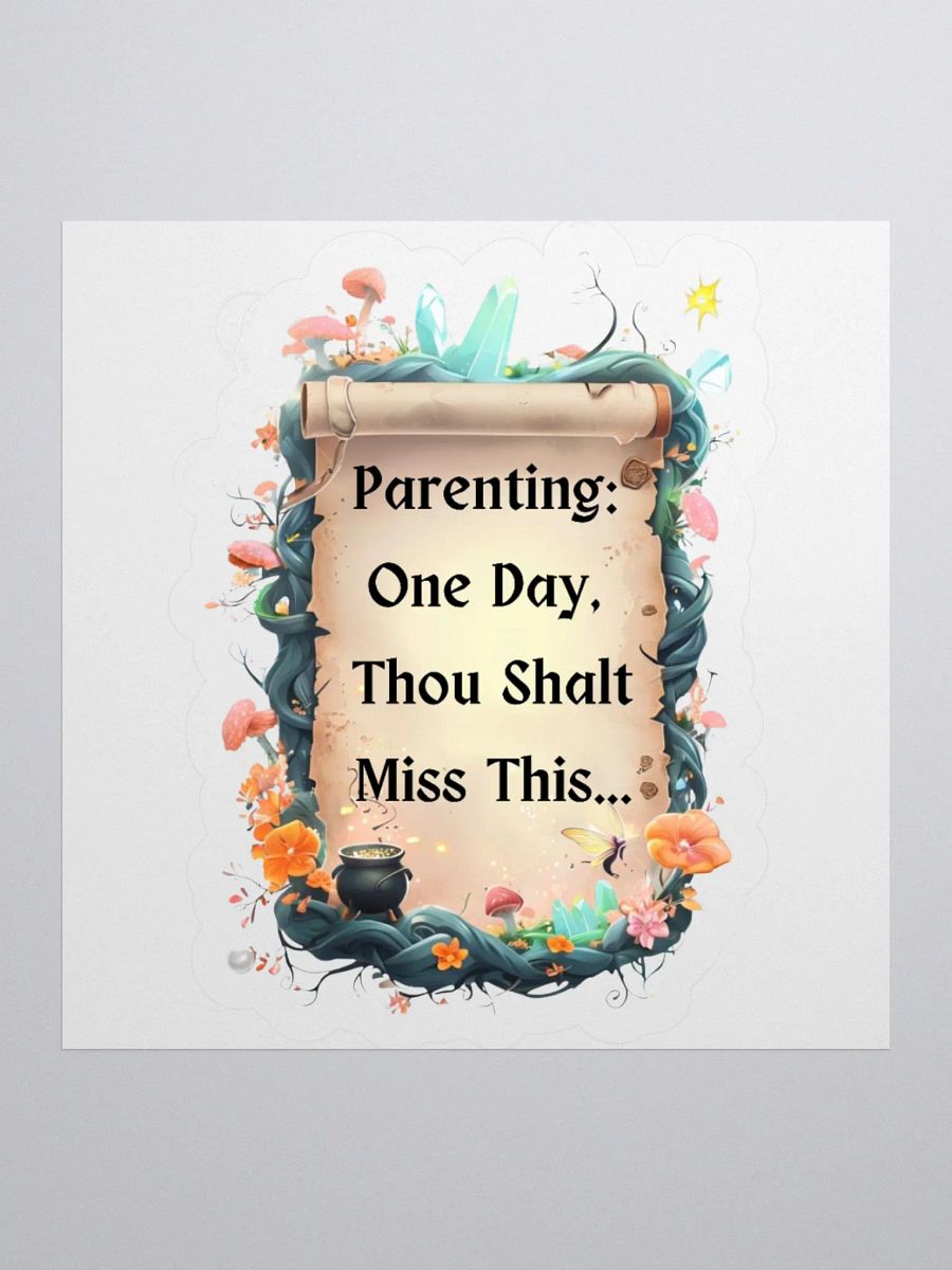 Parenting: One Day, Thou Shalt Miss This – Funny Mom Sticker, Parenting Humor, Fairytale Mom Life Decal product image (2)