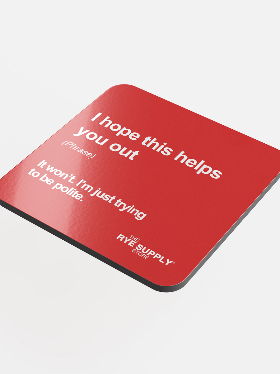 'I Hope This Helps' Coaster product image (4)