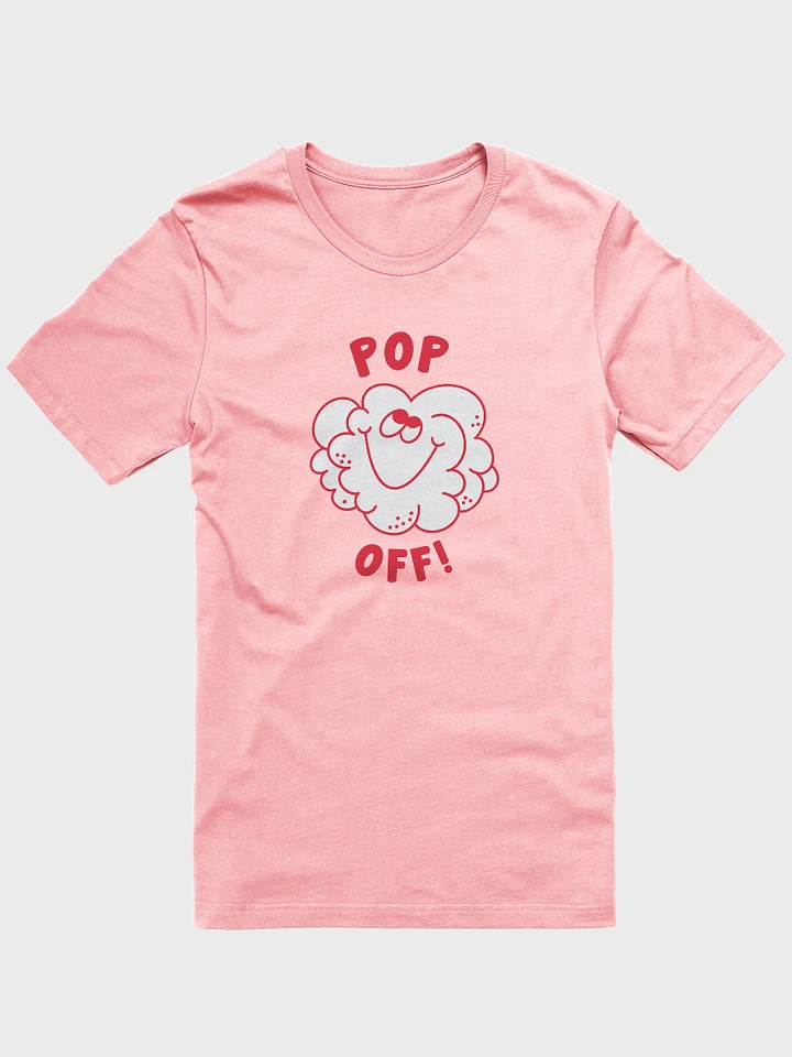 Pop Off! - SuperSoft T-Shirt product image (1)