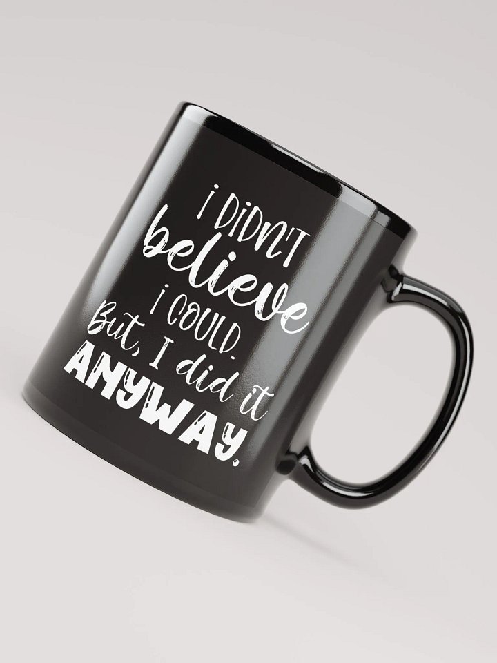 Did it ANYWAY Black Mug product image (1)