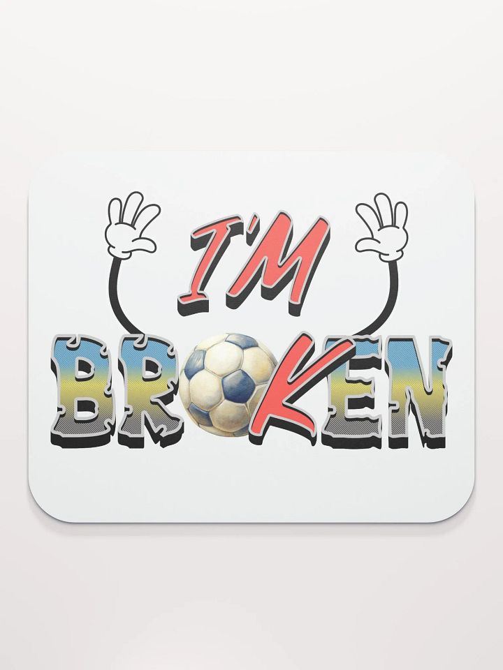 Im Broken Soccer Ball Mouse Pad product image (1)