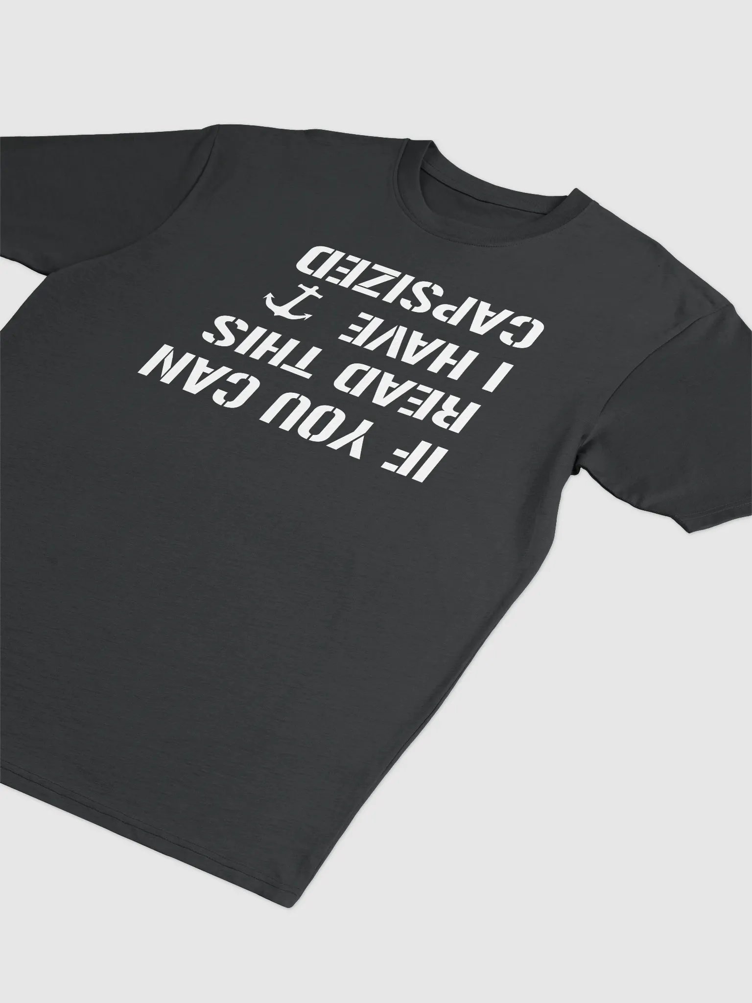 If You Can Read This I Have Capsized Unisex Tee product image (2)