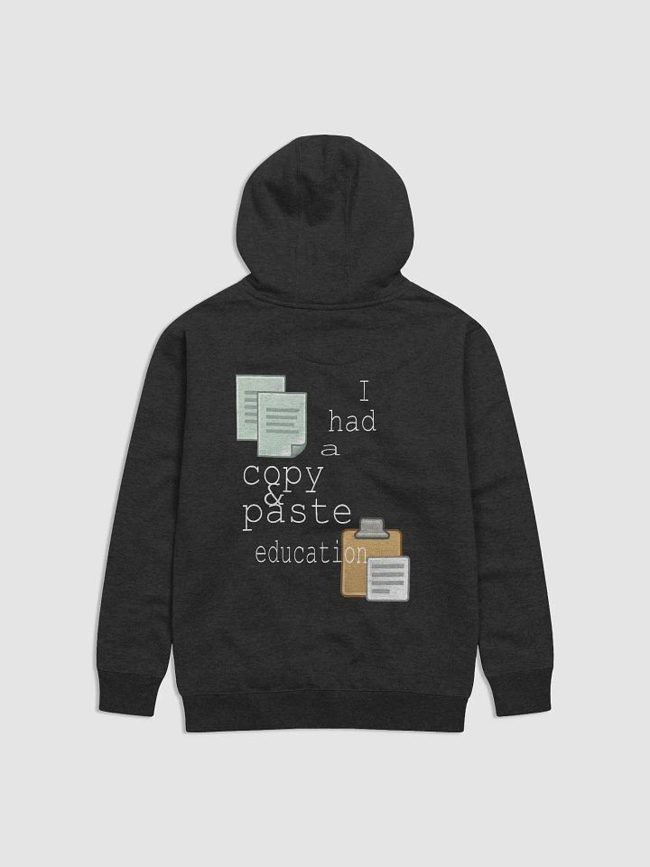 I Had A Copy & Paste Education - Colour - Cotton Heritage Unisex Premium Hoodie (BACK) product image (1)