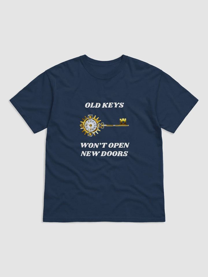 OLD KEYS WON'T OPEN NEW DOORS (WHITE FONT) T-SHIRT product image (42)