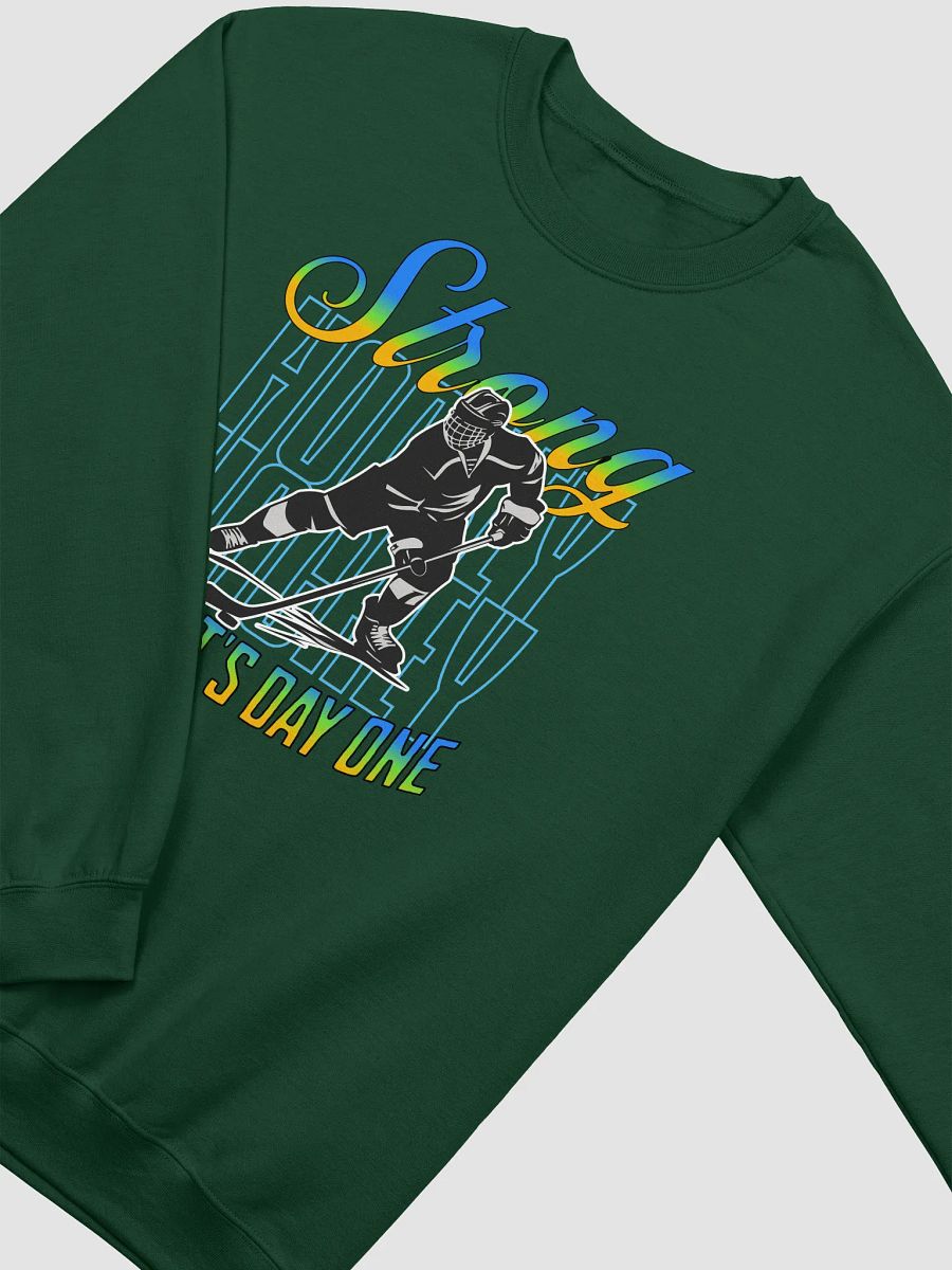 Strong Like Its Day One Hockey Strength Crewneck product image (4)