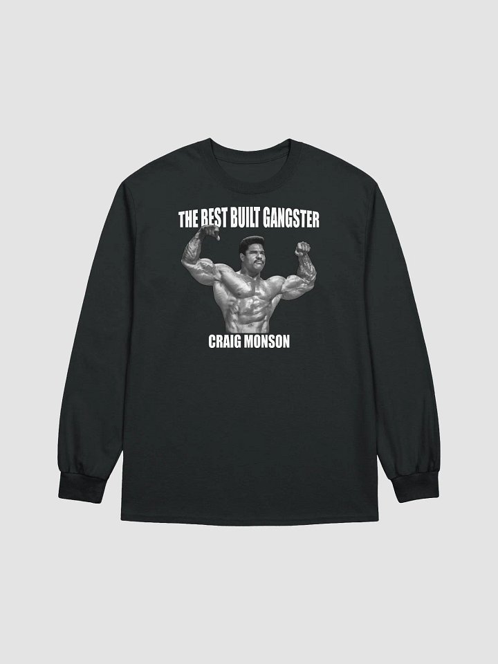 The Best Built Gangster Craig Monson Long SleeveT-shirt product image (1)