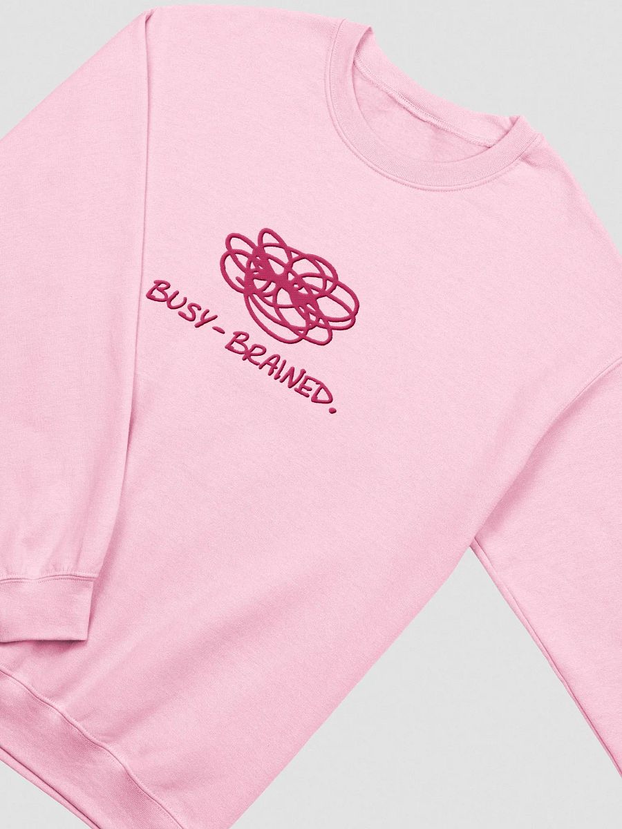 BUSY-BRAINED. (lg. design, pink thread) embroidered crewneck product image (15)