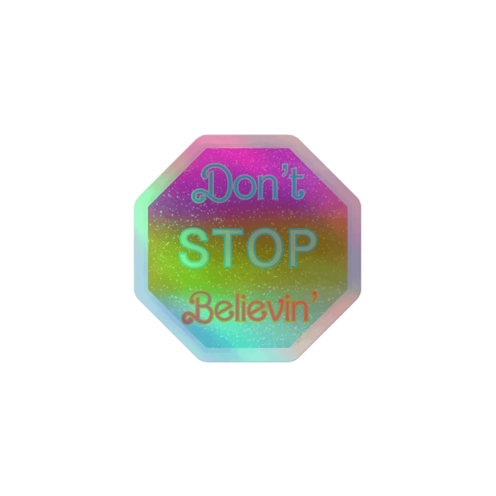 Don’t stop believin’ holographic sticker product image (1)
