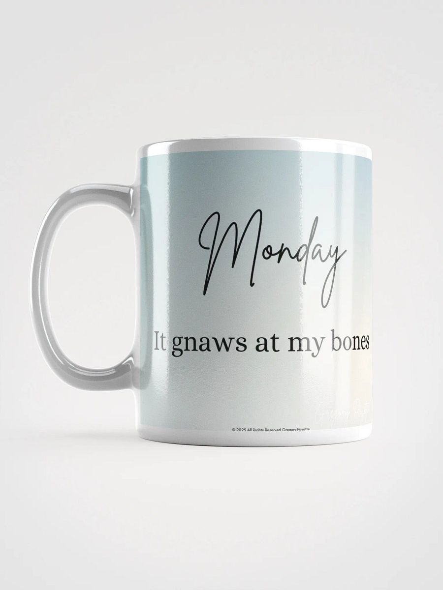 "Monday - It gnaws at my bones" Mug product image (6)