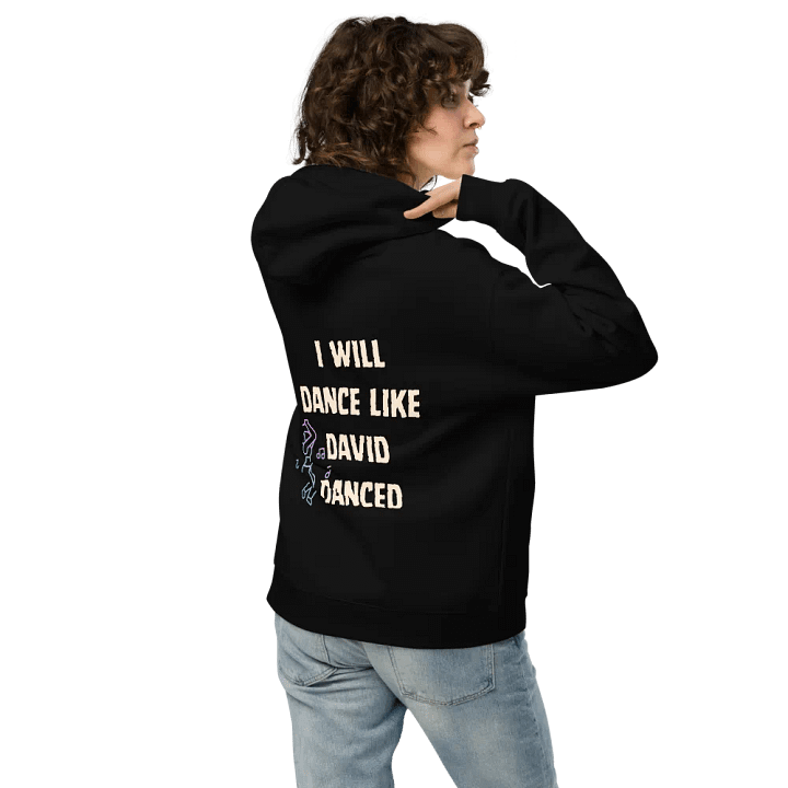 I'll dance like David danced Unisex Hoodie product image (2)