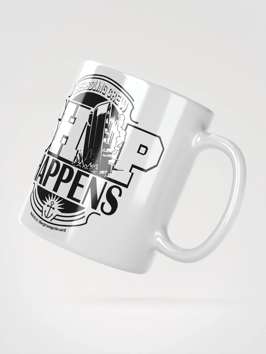 SHIP HAPPENS - White Glossy Mug product image (3)