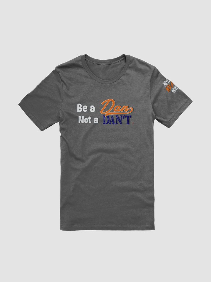Be a Dan not a Dan't tee product image (9)