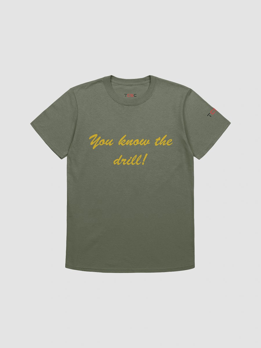 'You know the drill!' Printed Emblem Unisex T-Shirt (Military Green) product image (1)