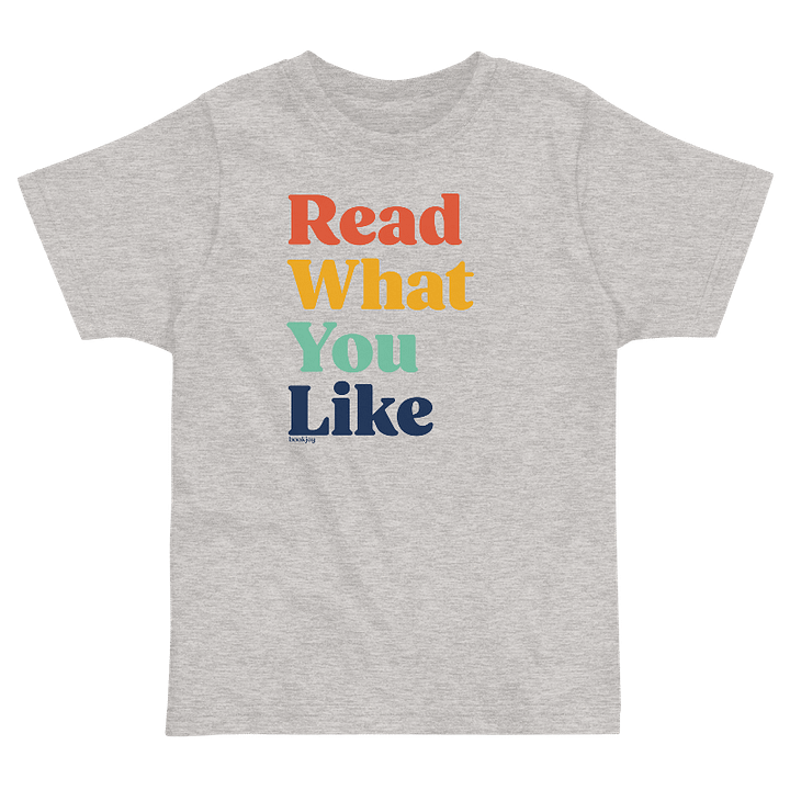 Read What You Like Toddler T-Shirt product image (1)