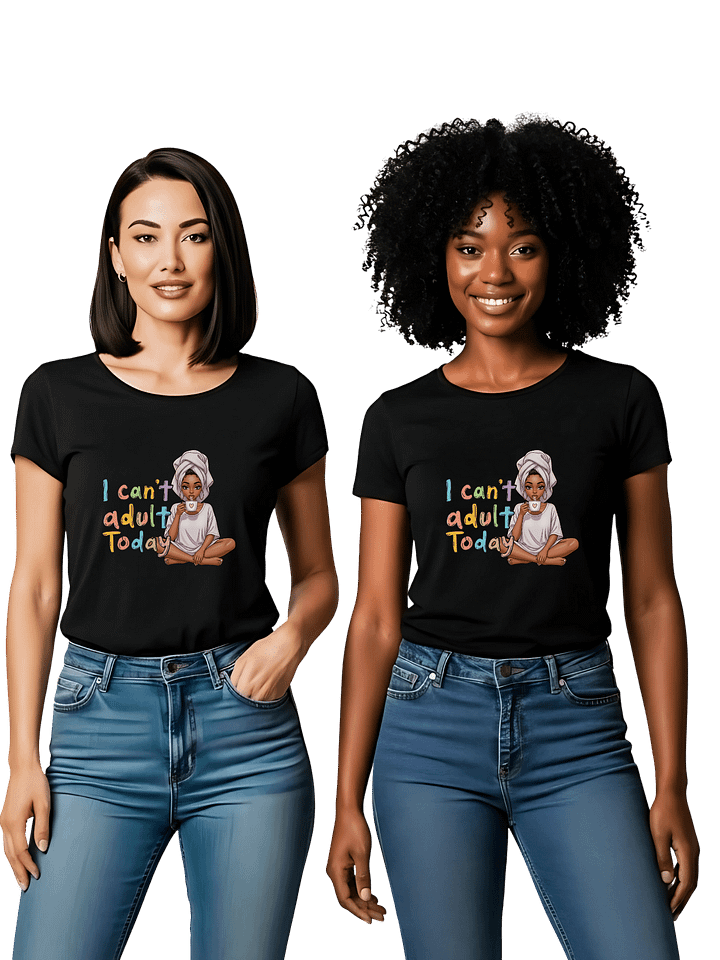 I Can’t Adult Today T-Shirt – Funny Graphic Tee for Women | Lazy Day Humor Shirt product image (1)