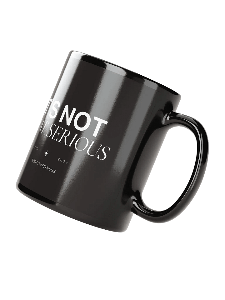 It's Not That Serious Mug product image (2)