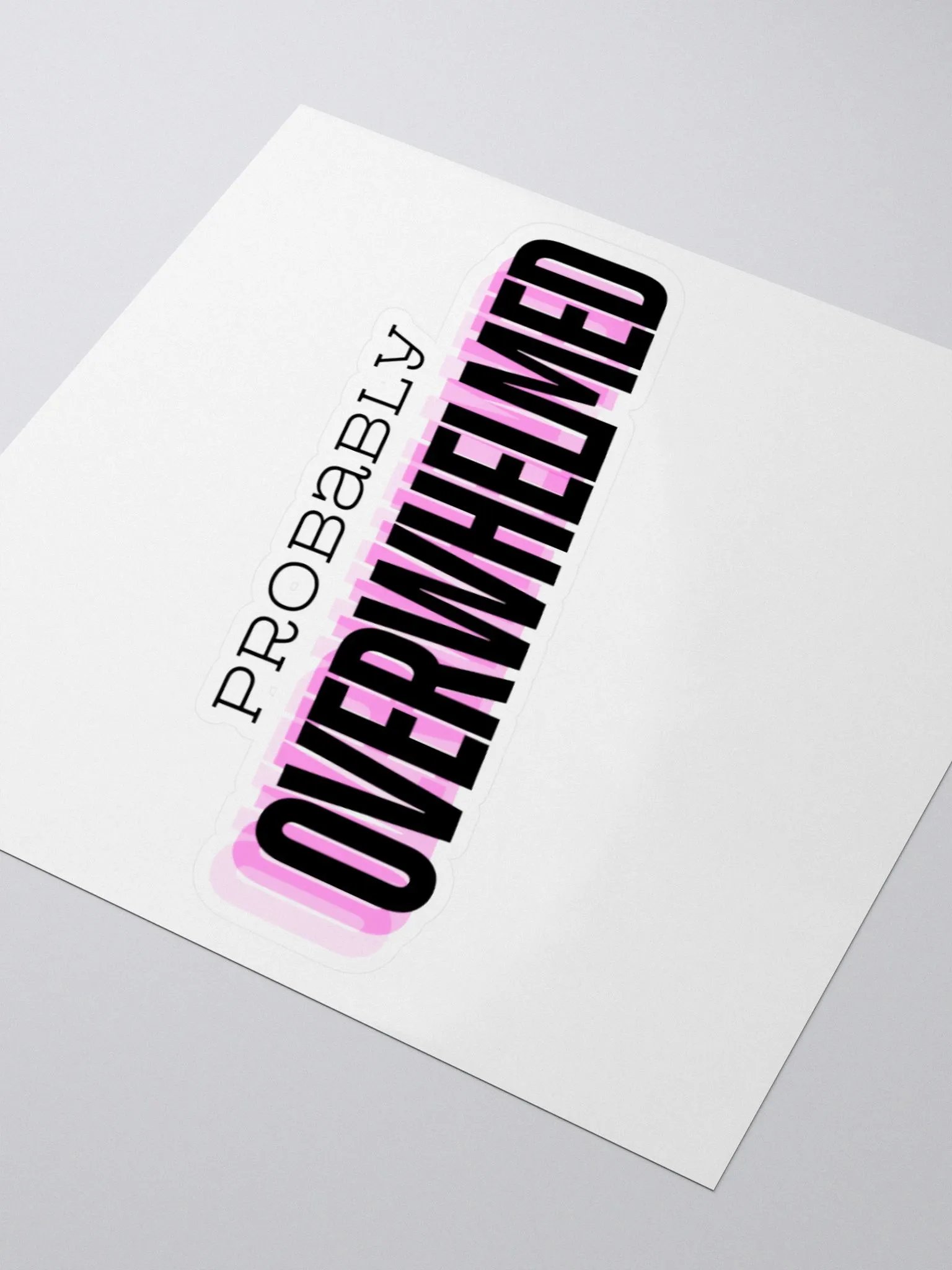 Probably Overwhelmed Sticker product image (3)
