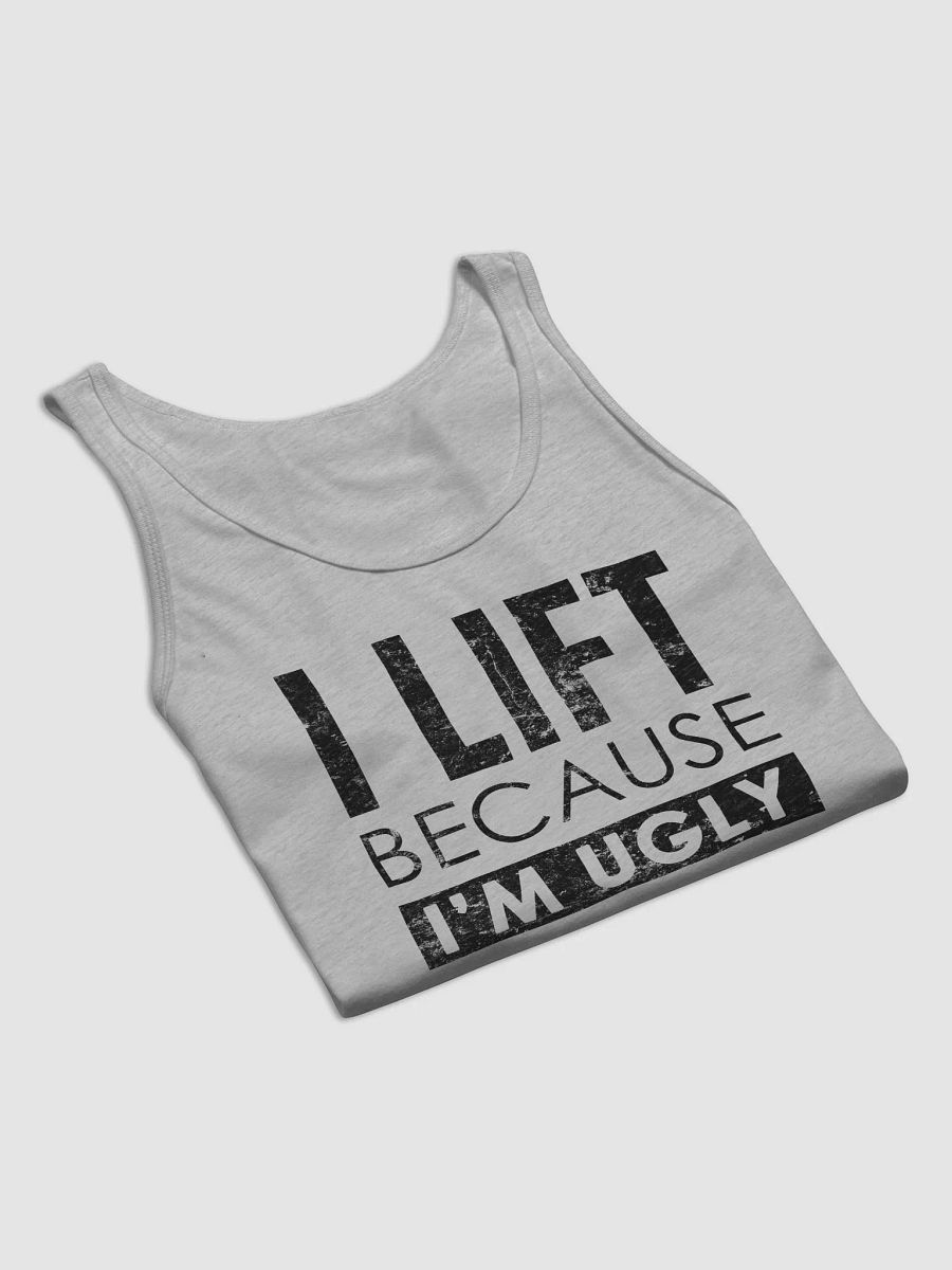 I lift because I'm Ugly Tank product image (5)