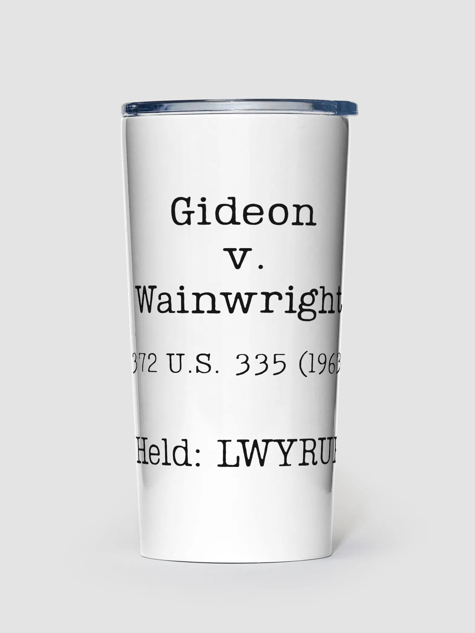 Gideon v. Wainwright "LWYRUP" Steel 20oz Tumbler product image (1)