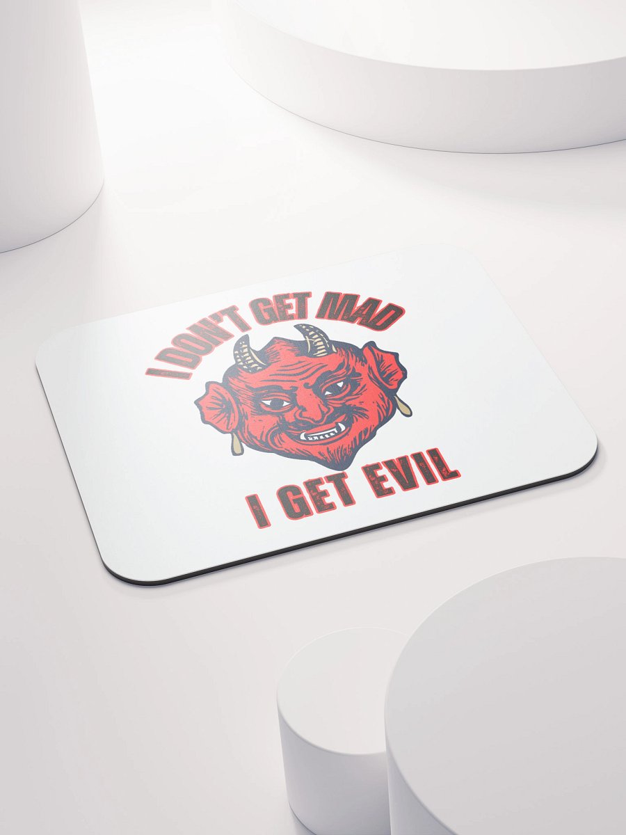 I DON'T GET MAD, I GET EVIL product image (4)