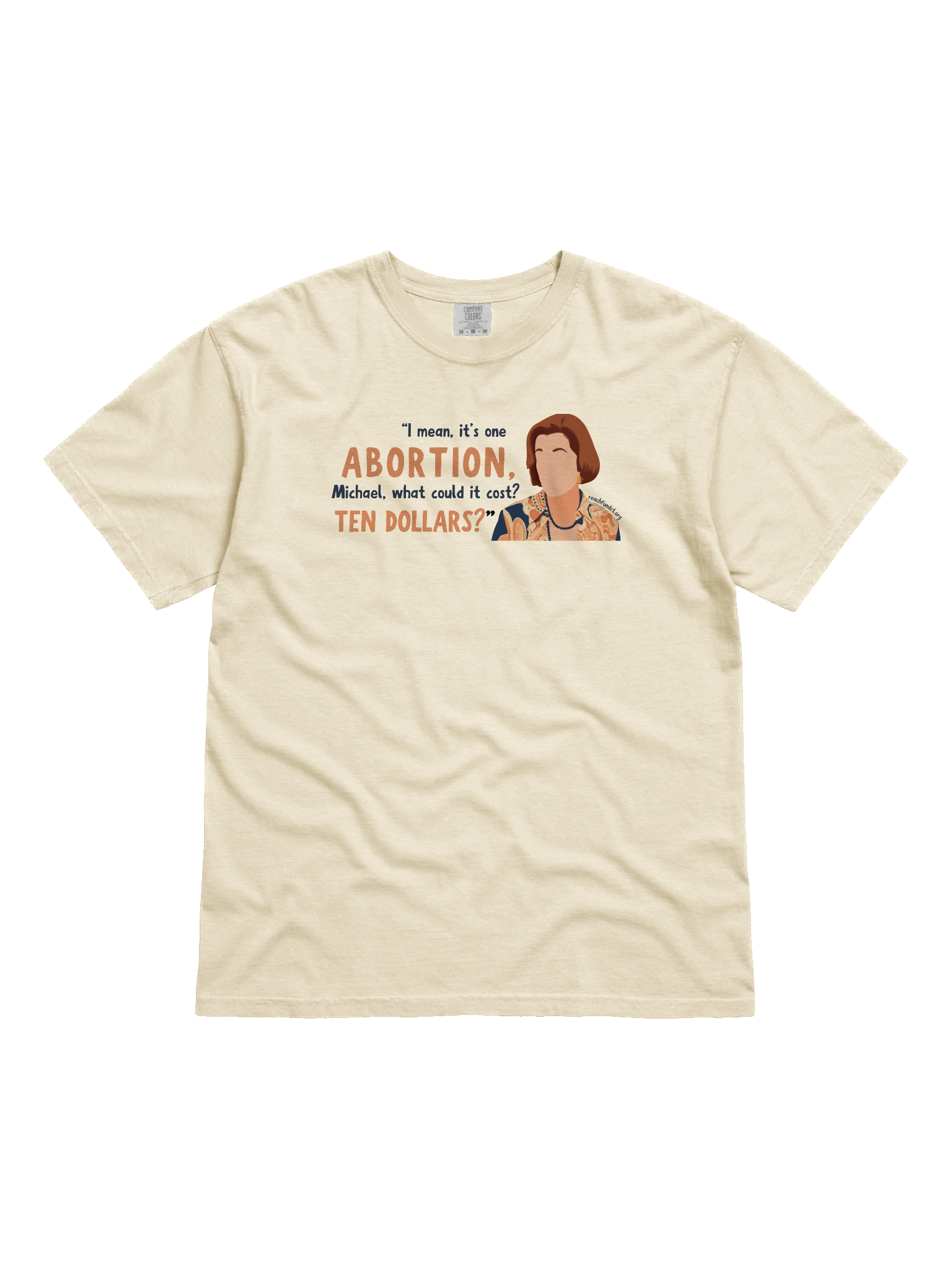 "It's One Abortion, Michael..." (100% Cotton) product image (1)