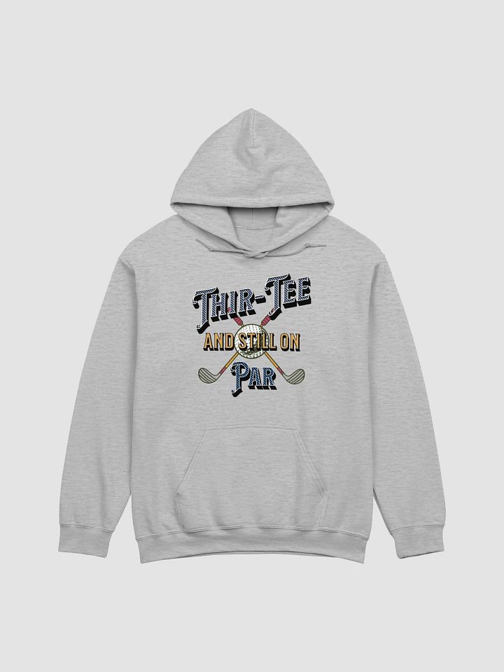 Thir-Tee And Still On Par Golf Themed Tee Time Hoodie product image (21)