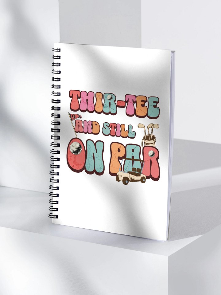 Thir-Tee And Still On Par Golfing Spiral Notebook product image (1)