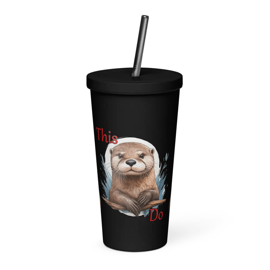 This Otter Do - Insulated Tumbler with a Straw product image (1)