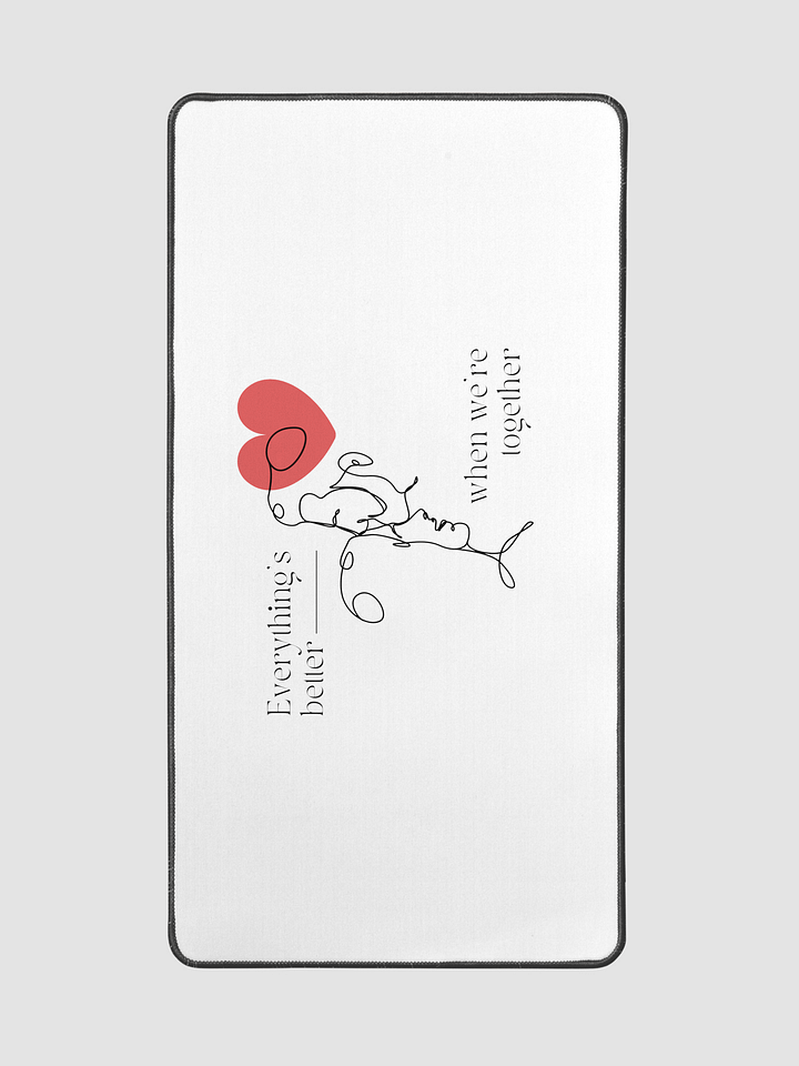 Everything's better when we are together | Desk Mat product image (2)