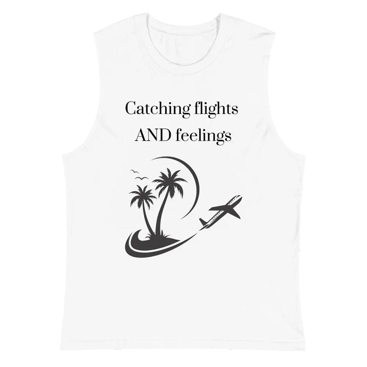 Catching Flights AND Feelings Muscle Tank product image (2)