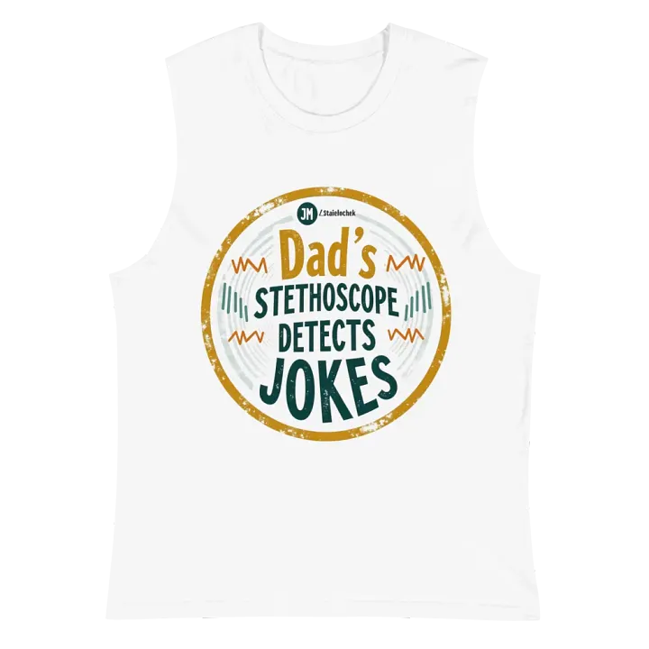 Dad's Stethoscope Detects Jokes Muscle Tank product image (6)