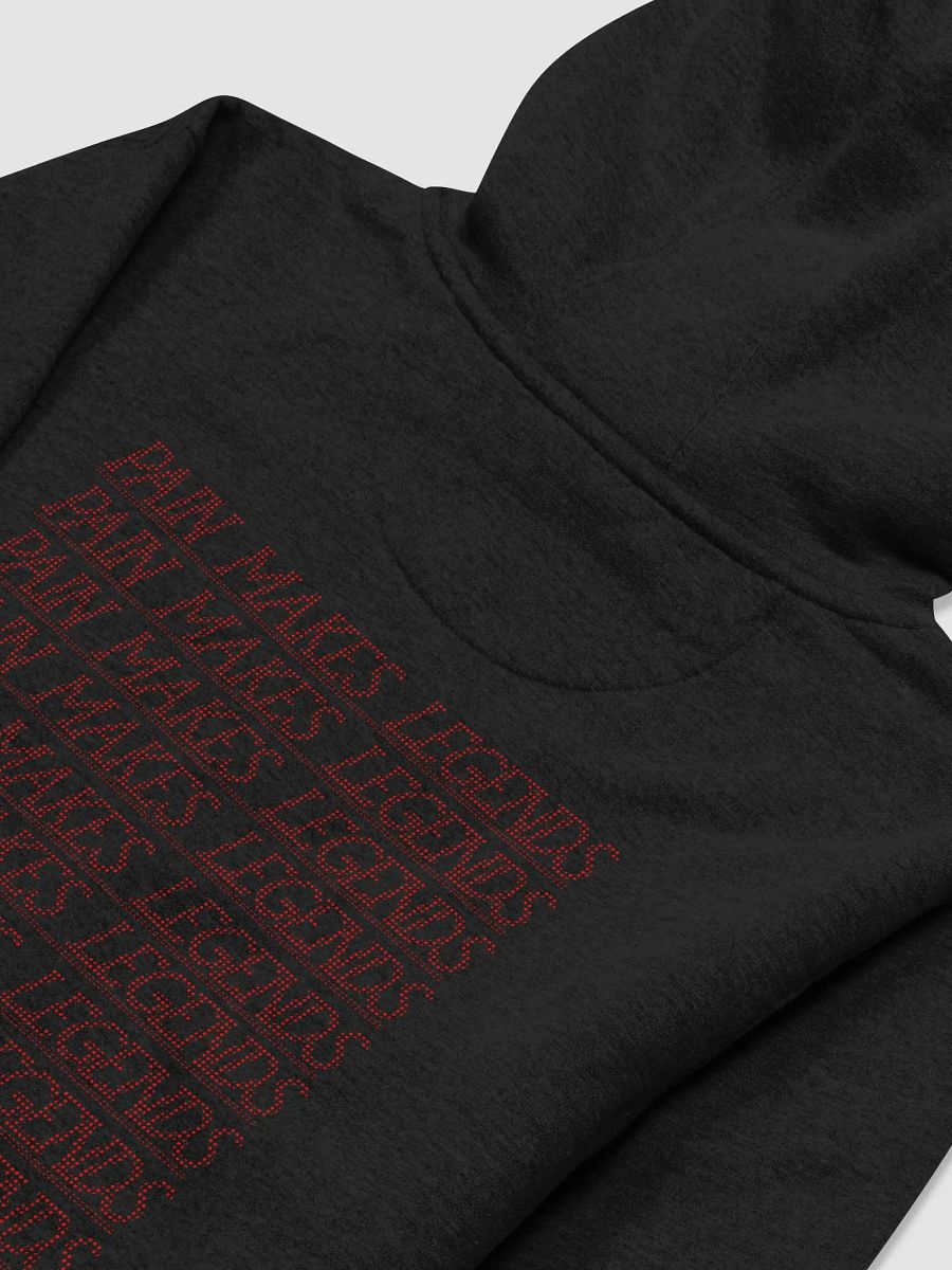 PAIN MAKES LEGENDS HOODIE product image (17)
