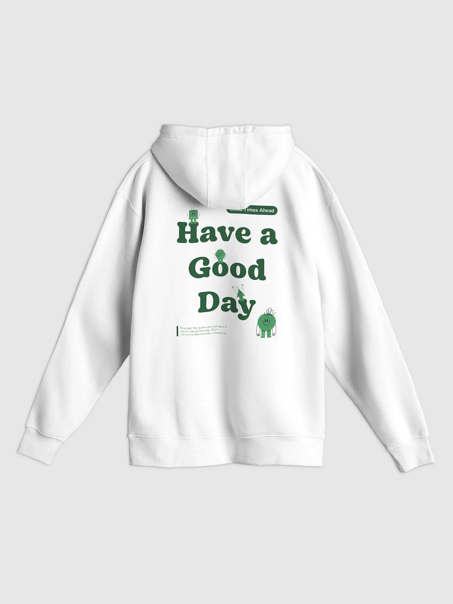 Have a Good Day Hoodie product image (2)