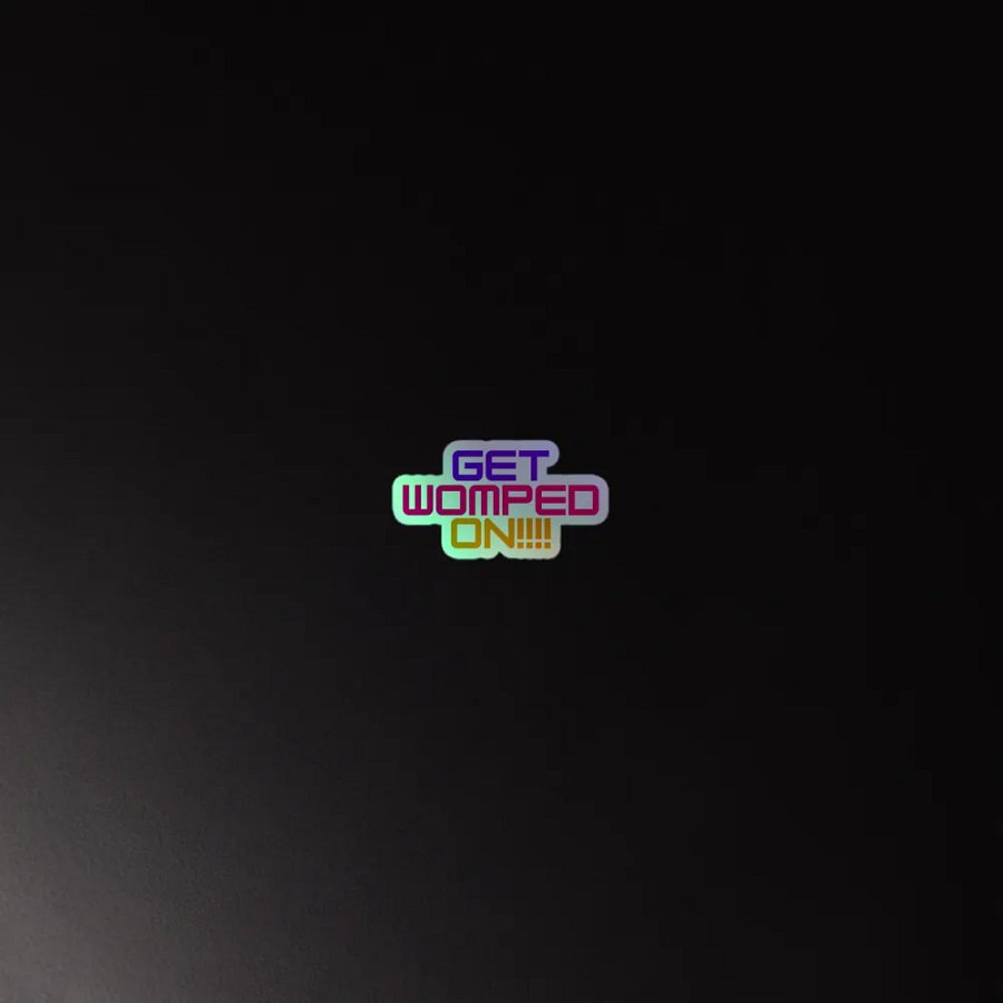 GET WOMPED ON!!! HOLO STICKER product image (2)