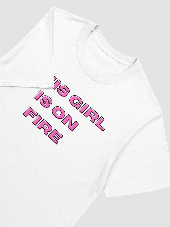This Girl Is On Fire Women's T-Shirt V1 product image (6)